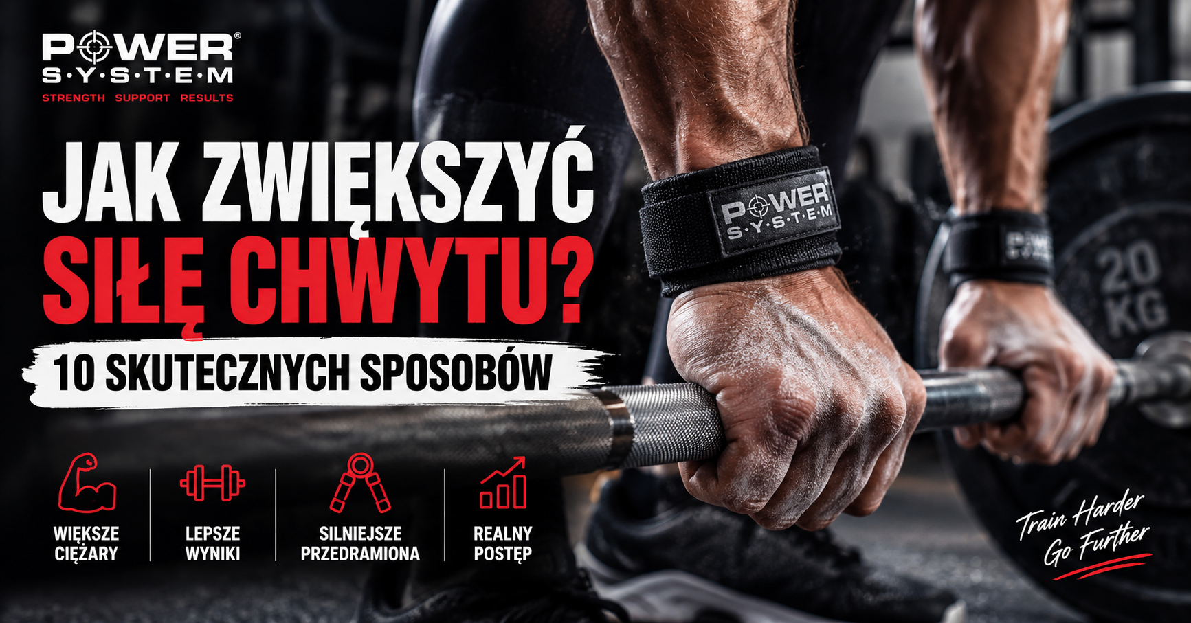 Jak zwiększyć siłę chwytu? 10 skutecznych sposobów dla osób trenujących siłowo